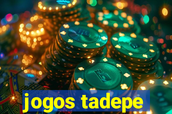 jogos tadepe